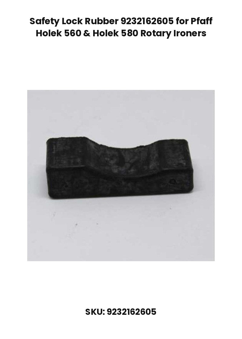 Safety Lock Rubber 9232162605 for Pfaff Holek 560 & Holek 580 Rotary Ironers