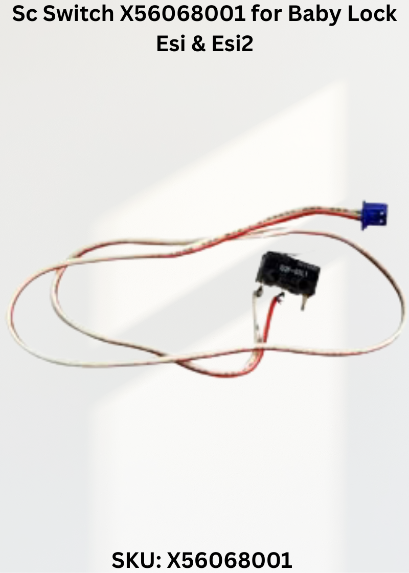 Sc Switch X56068001 — Fits Baby Lock ESI2 & more