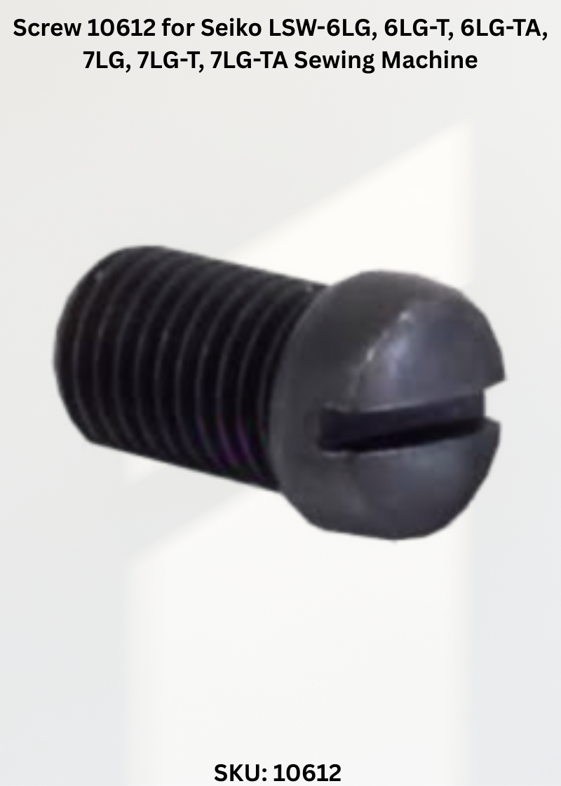 Screw 10612 for Seiko LSW-6LG, 6LG-T, 6LG-TA, 7LG, 7LG-T, 7LG-TA Sewing Machine