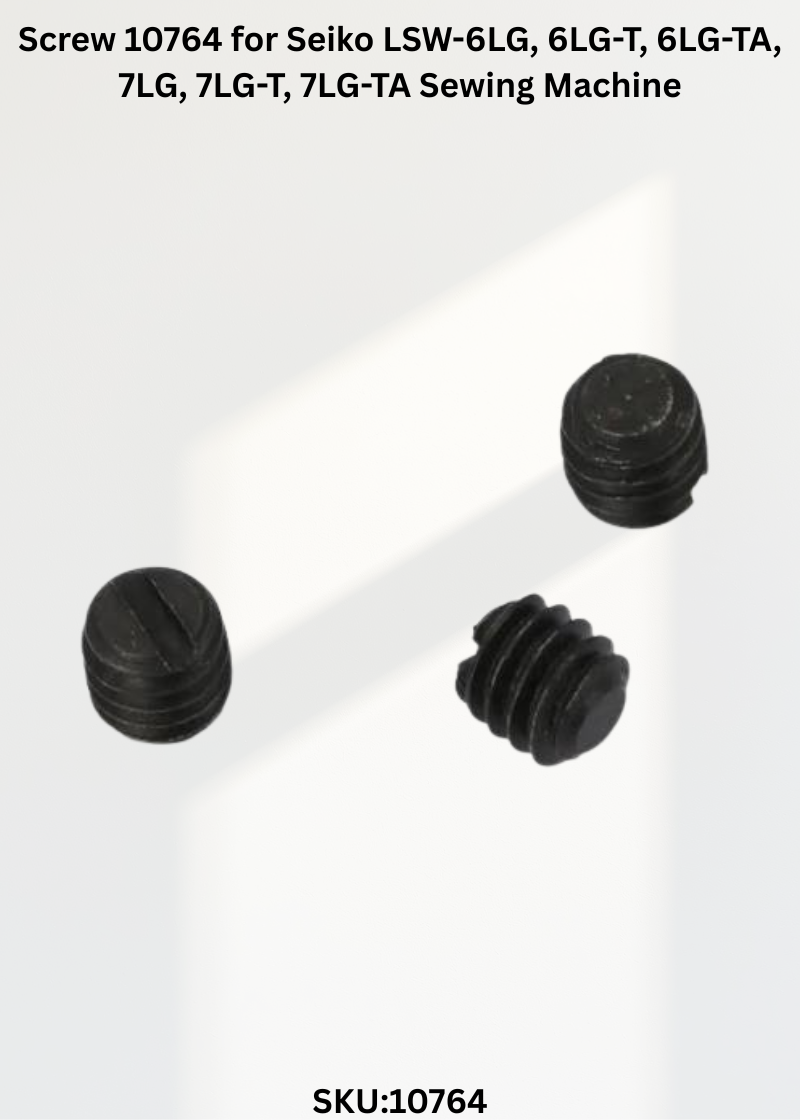 Screw 10764 for Seiko LSW-6LG, 6LG-T, 6LG-TA, 7LG, 7LG-T, 7LG-TA Sewing Machine