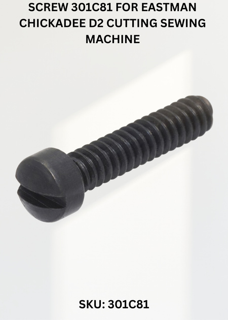 Screw 301C81 for Eastman Chickadee D2 Cutting Sewing Machine