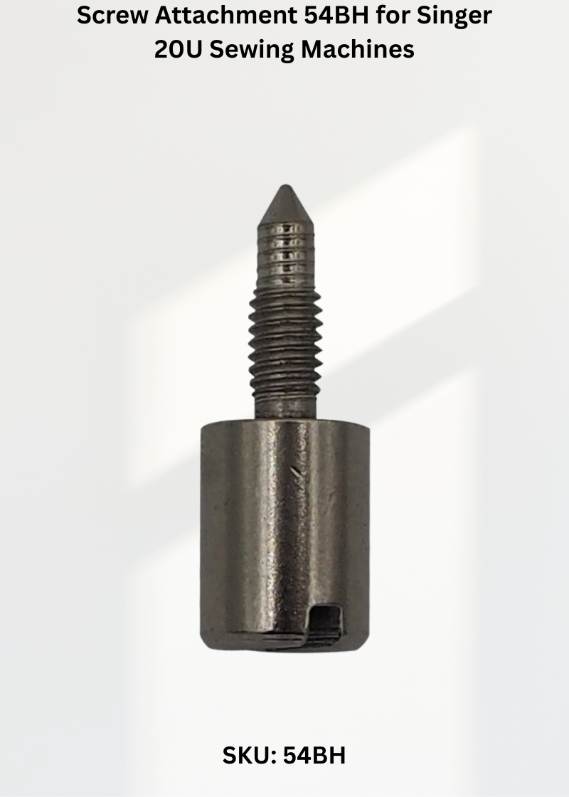 Screw Attachment 54BH for Singer 20U Sewing Machines