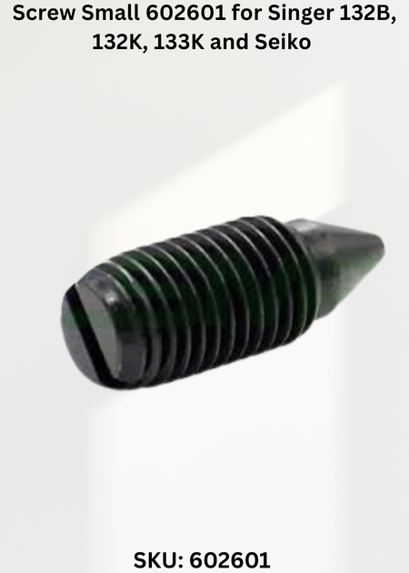 Screw Small 602601 for Singer 132B, 132K, 133K and Seiko Sk-2B Sewing Machines