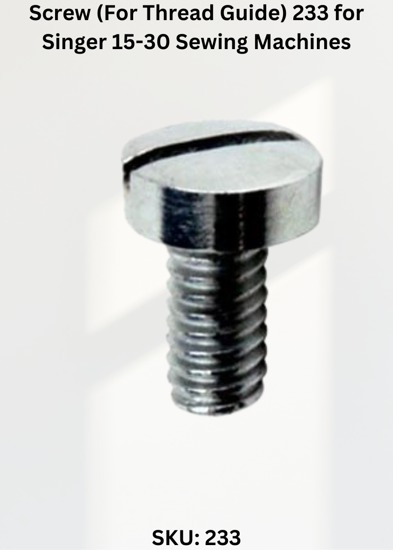 Screw (For Thread Guide) 233 for Singer 15-30 Sewing Machines