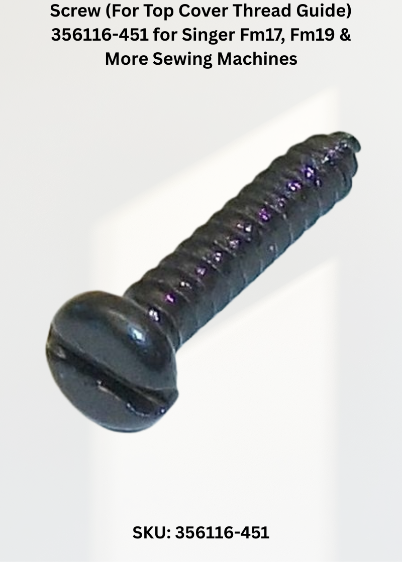 Screw (For Top Cover Thread Guide) 356116-451 for Singer Fm17, Fm19 & More Sewing Machines
