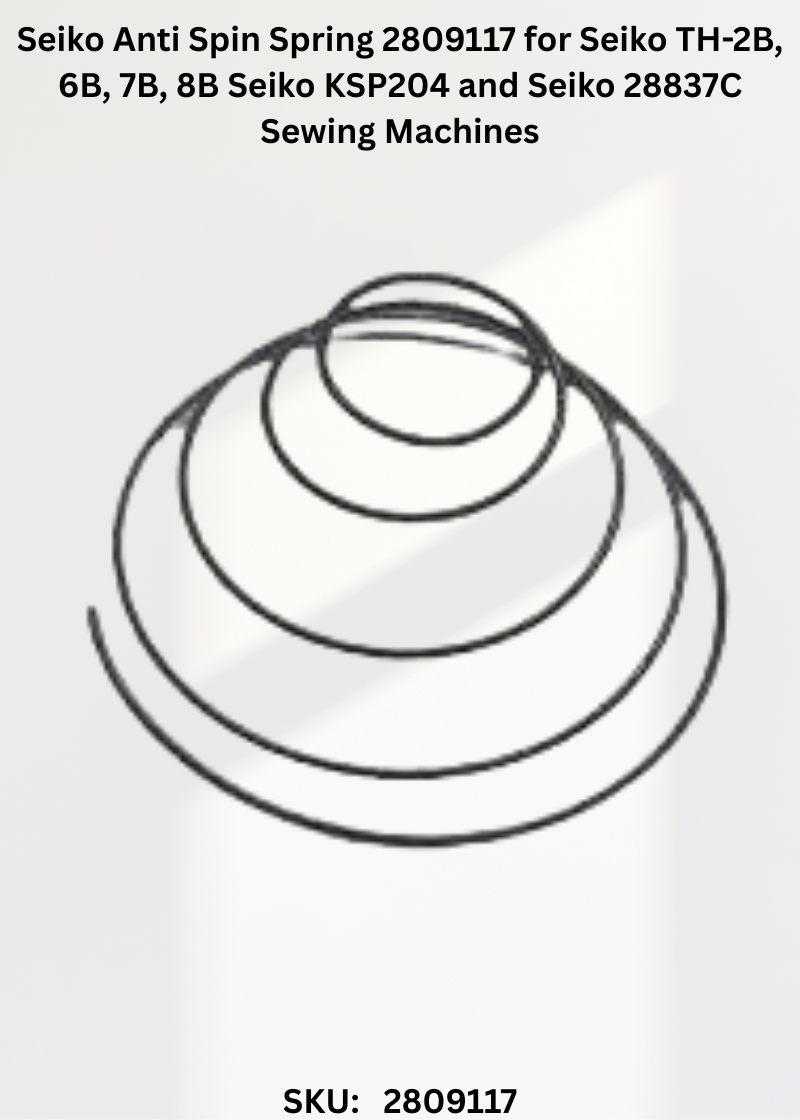 Seiko Anti Spin Spring 2809117 for Seiko TH-2B, 6B, 7B, 8B Seiko KSP204 and Seiko 28837C Sewing Machines
