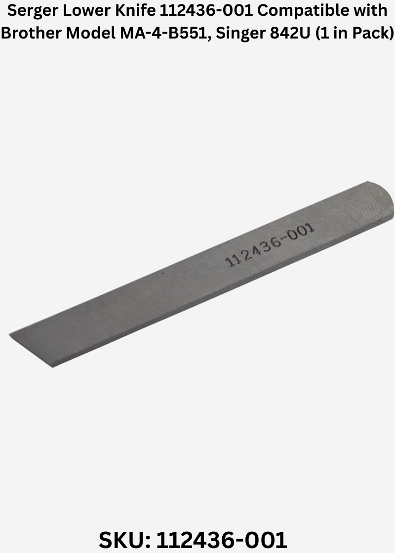 Premium Replacement Lower Knife 112436001 for Brother EF4-B511 and Brother B500 Sewing Machines