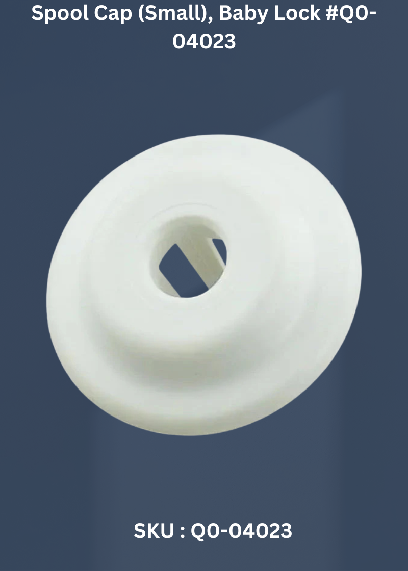 Spool Cap (Small) for Baby Lock Q0-04023
