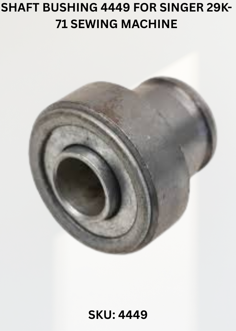 Shaft Bushing 4449 for Singer 29K-71 Sewing Machine