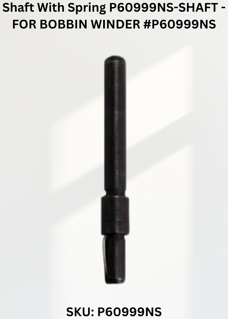 Shaft With Spring P60999NS-SHAFT - FOR BOBBIN WINDER #P60999NS