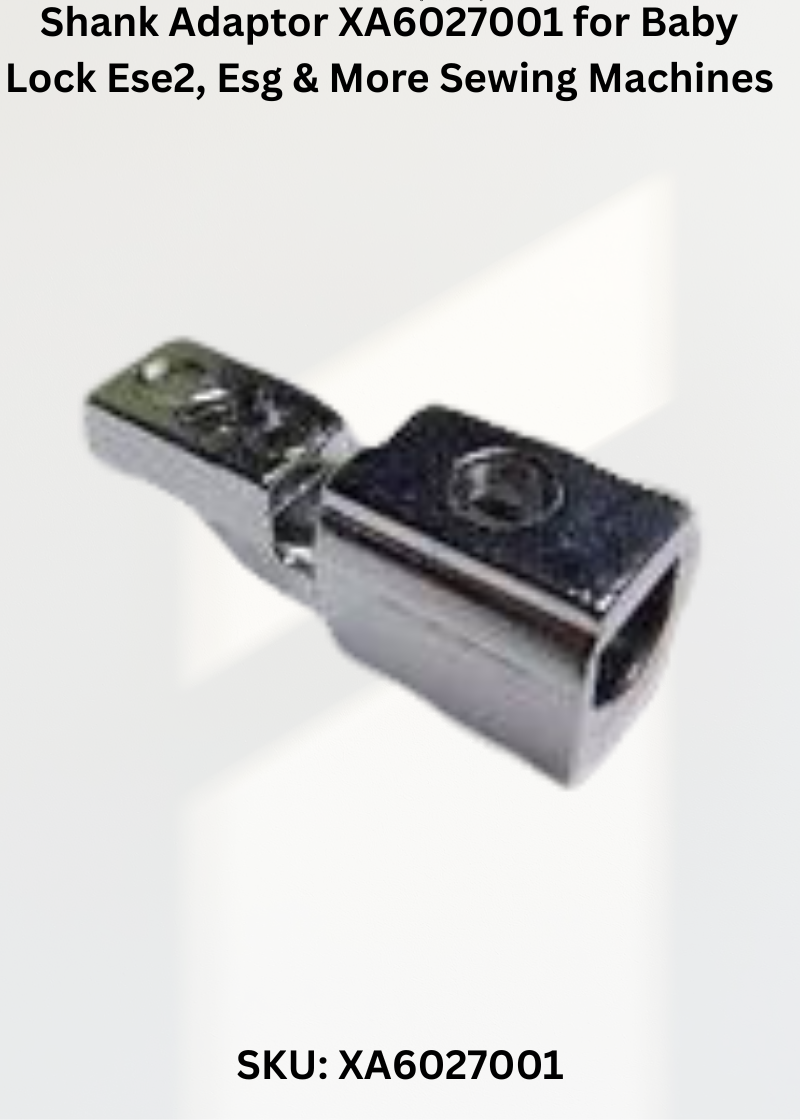 Shank Adaptor XA6027001 — Fits Baby Lock ESE2, ESG2, ESG3 & more