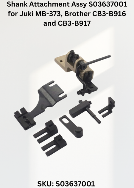 Shank Attachment Assy S03637001 for Juki MB-373, Brother CB3-B916 and CB3-B917 Sewing Machines