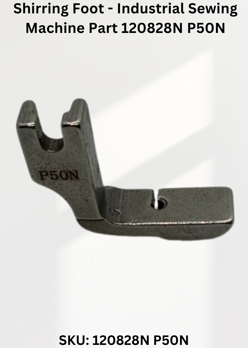 Shirring Foot - Industrial Sewing Machine Part 120828N P50N