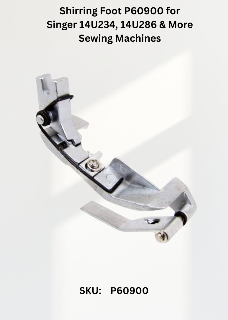 Shirring Foot P60900 for Singer 14U234, 14U286 & More Sewing Machines