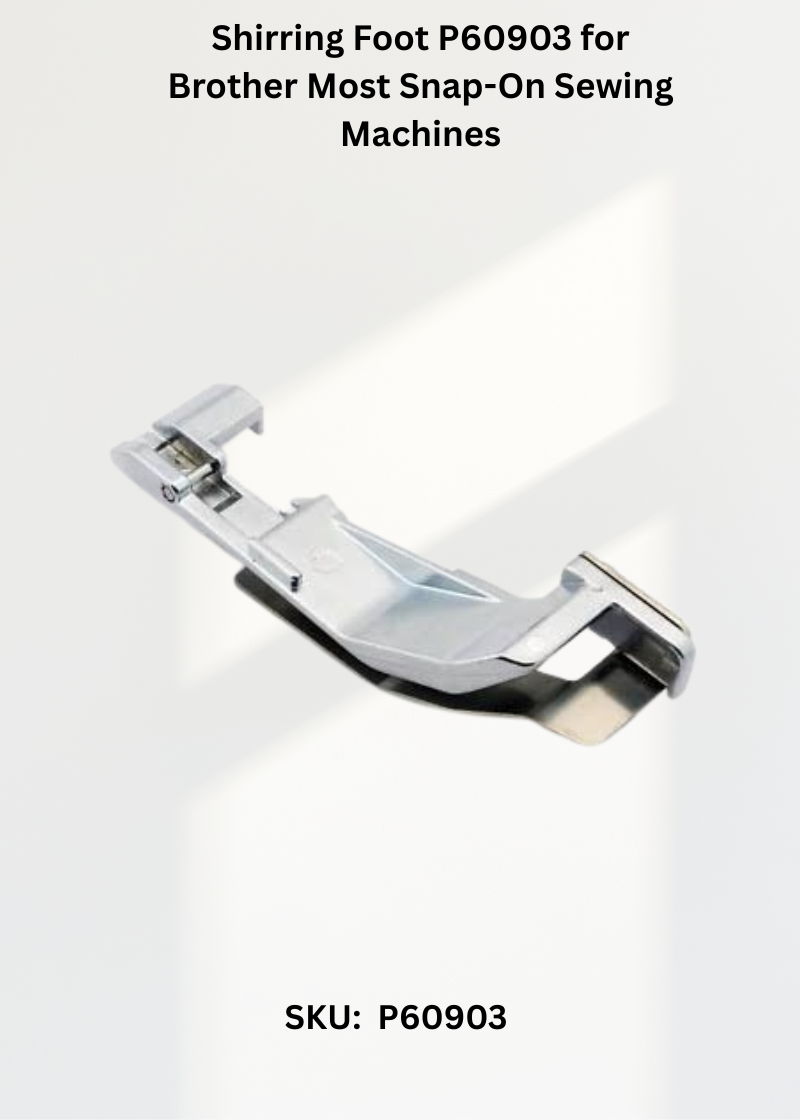 Shirring Foot P60903 for Brother Most Snap-On Sewing Machines