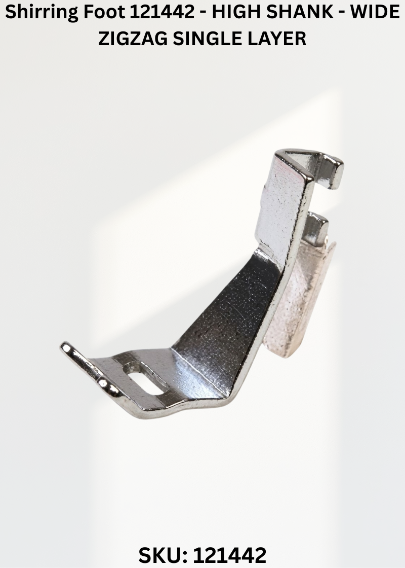 Shirring Foot 121442 - HIGH SHANK - WIDE ZIGZAG SINGLE LAYER