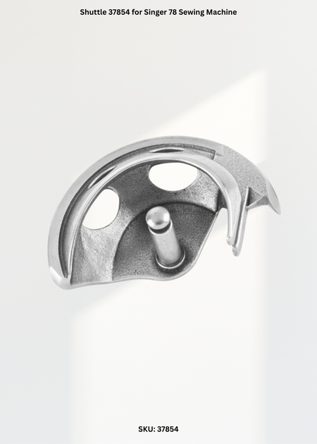 Shuttle 37854 for Singer 78 Sewing Machine