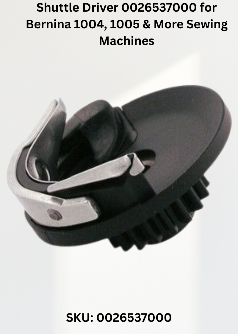 Shuttle Driver 0026537000 for Bernina 1004, 1005 & More Sewing Machines