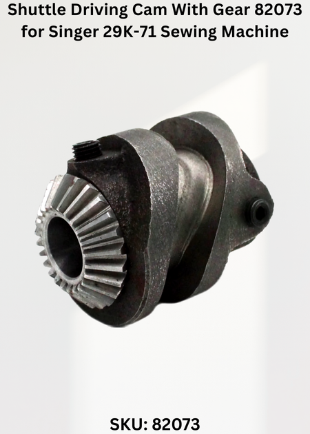 Shuttle Driving Cam With Gear 82073 for Singer 29K-71 Sewing Machine