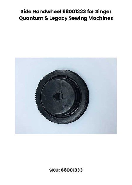 Side Handwheel 68001333 for Singer Quantum & Legacy Sewing Machines