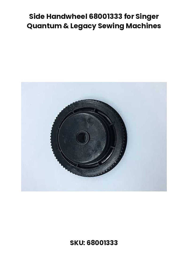 Side Handwheel 68001333 for Singer Quantum & Legacy Sewing Machines