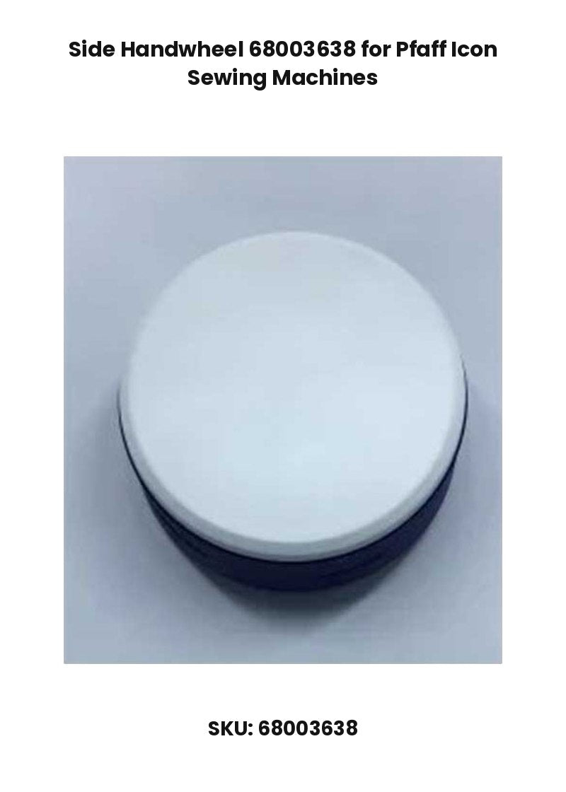 Side Handwheel 68003638 for Pfaff Icon Sewing Machines
