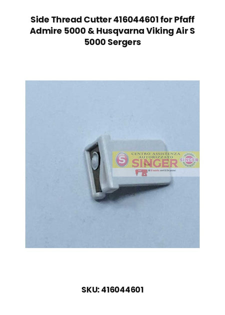 Side Thread Cutter 416044601 for Pfaff Admire 5000 & Husqvarna Viking Air S 5000 Sergers
