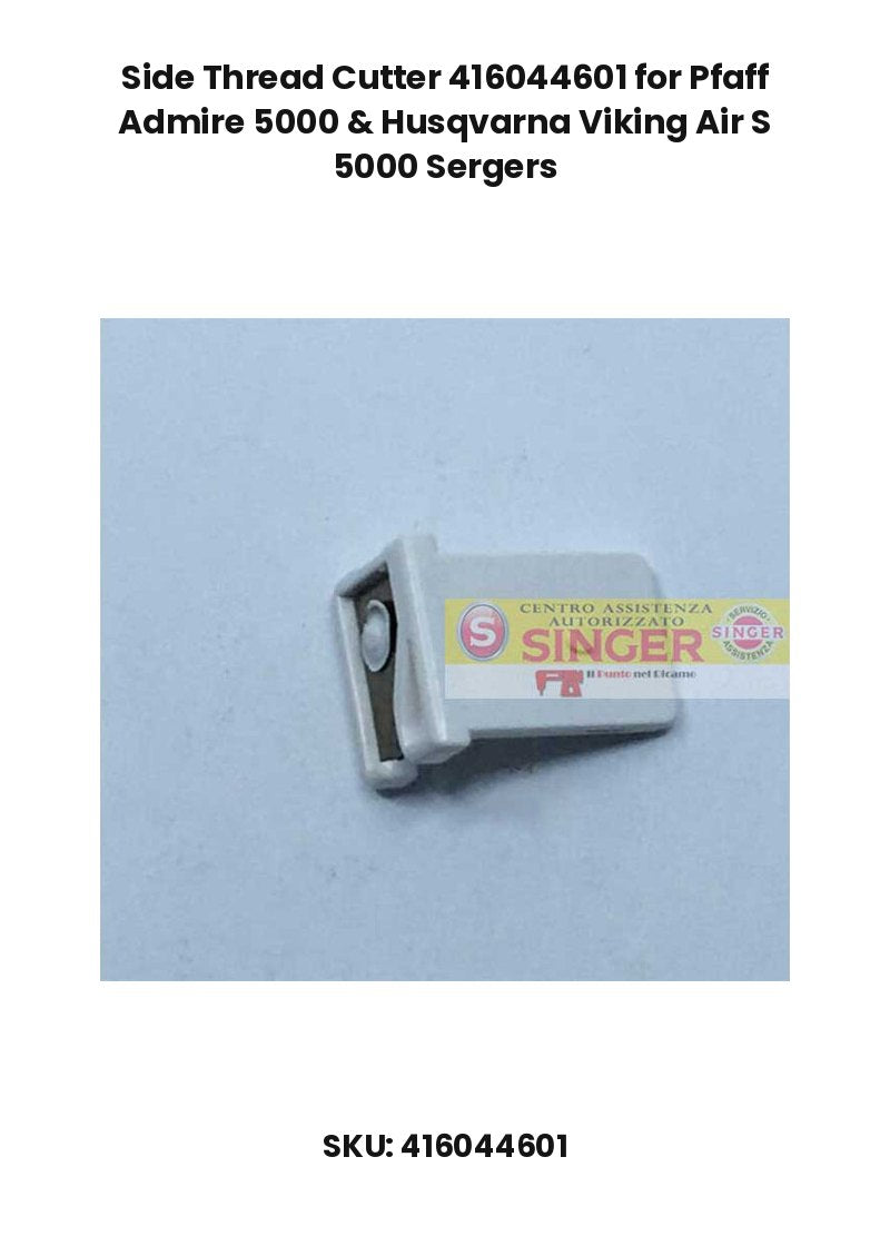 Side Thread Cutter 416044601 for Pfaff Admire 5000 & Husqvarna Viking Air S 5000 Sergers