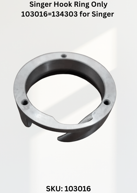 Singer Hook Ring Only 103016=134303 for Singer 132B, 132K and 133K Sewing Machines