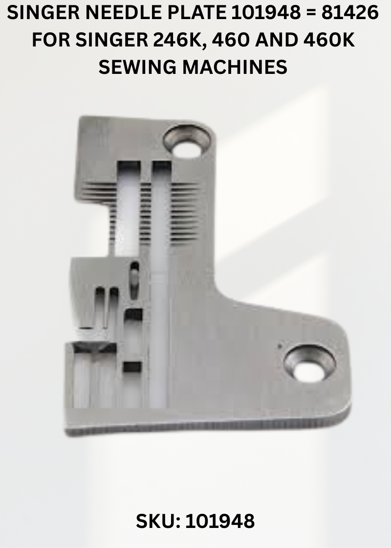 Singer Needle Plate 101948 = 81426 for Singer 246K, 460 and 460K Sewing Machines