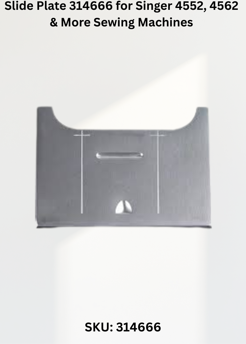Slide Plate 314666 for Singer 4552, 4562 & More Sewing Machines