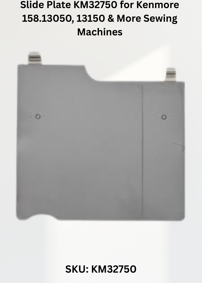 Slide Plate KM32750 for Kenmore 158.13050, 13150 & More Sewing Machines
