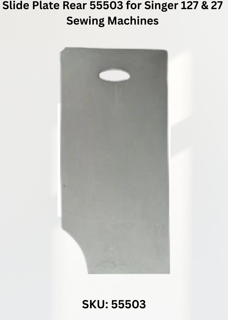 Slide Plate (Rear) 55503 for Singer 127 & 27 Sewing Machines