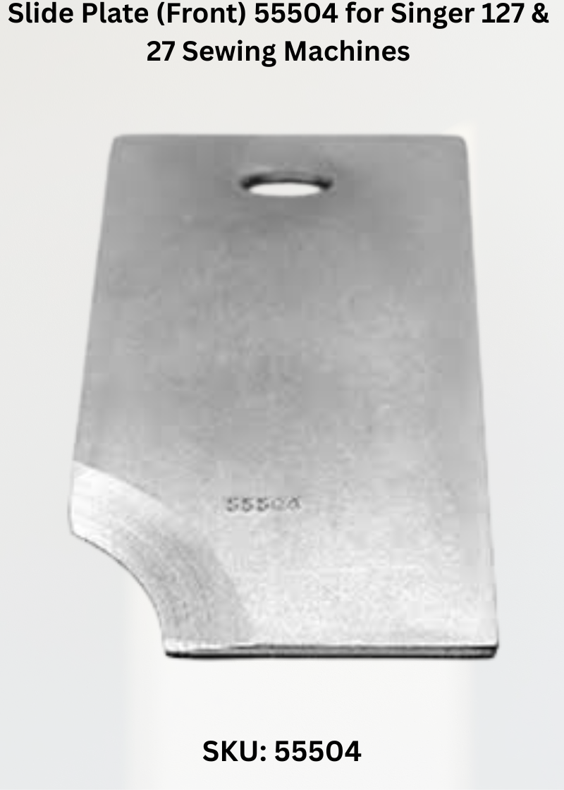 Slide Plate (Front) 55504 for Singer 127 & 27 Sewing Machines