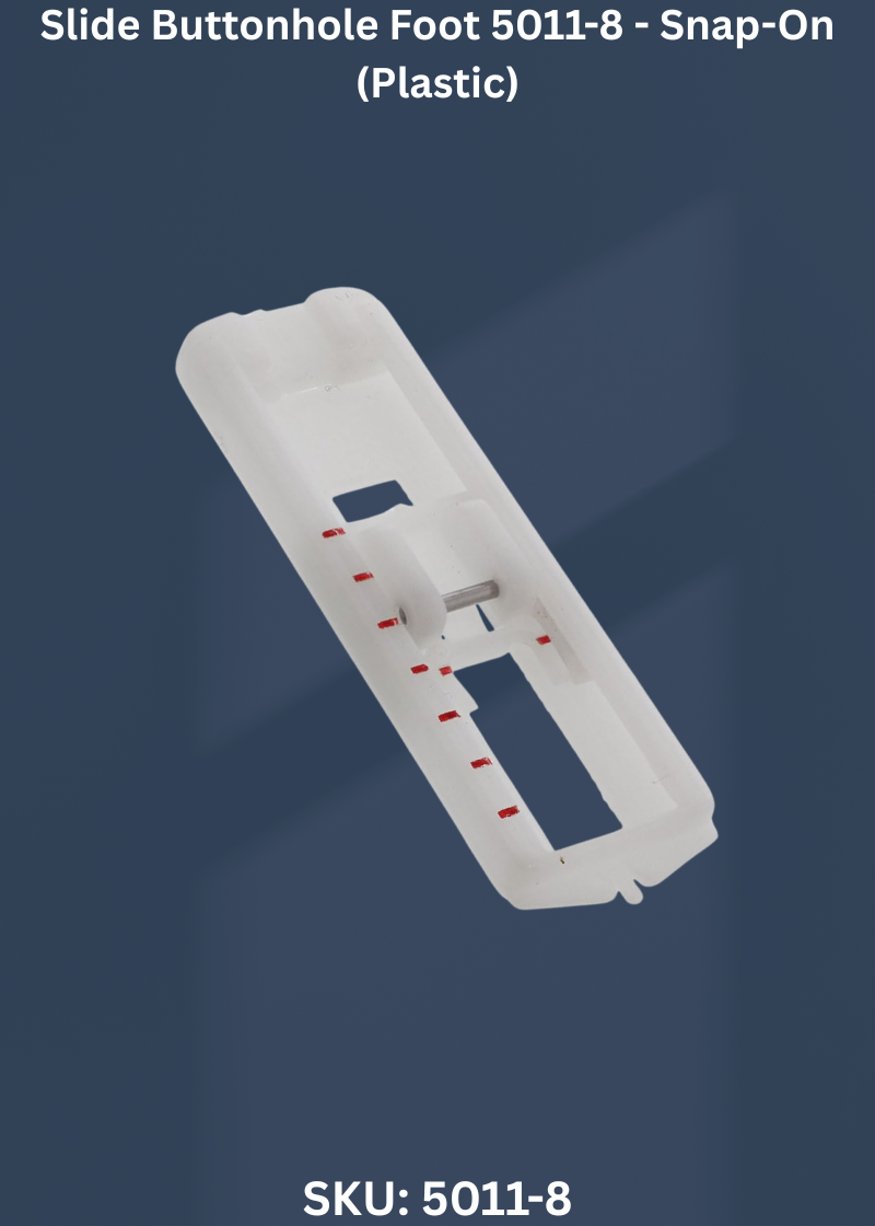 Slide Buttonhole Foot 5011-8 - Snap-On (Plastic)