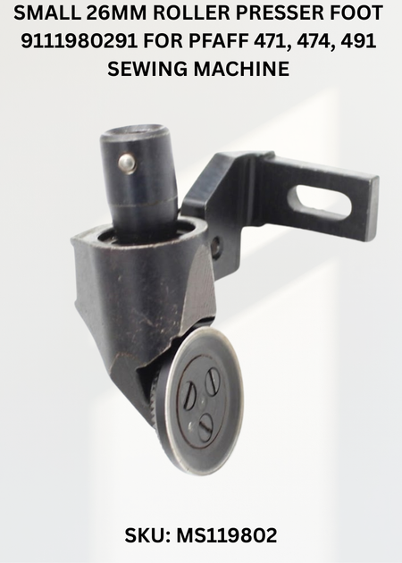 Small 26mm Roller Presser Foot 9111980291 for Pfaff 471, 474, 491 Sewing Machine