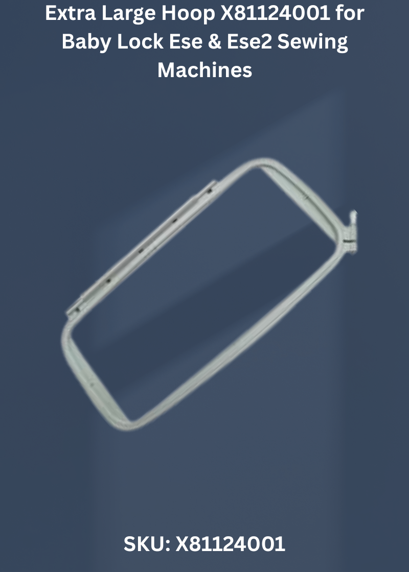 Extra Large Hoop — Fits Baby Lock ESE2 & more