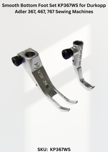 Smooth Bottom Foot Set KP367WS for Durkopp Adler 367, 467, 767 Sewing Machines