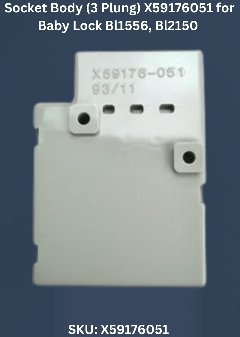Socket Body X59176051 — Fits Baby Lock PC15, PS1000, PS1250, PS1750 & more