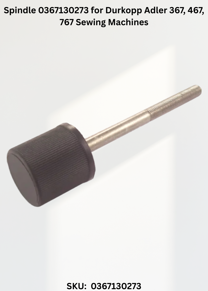 Spindle 0367130273 for Durkopp Adler 367, 467, 767 Sewing Machines