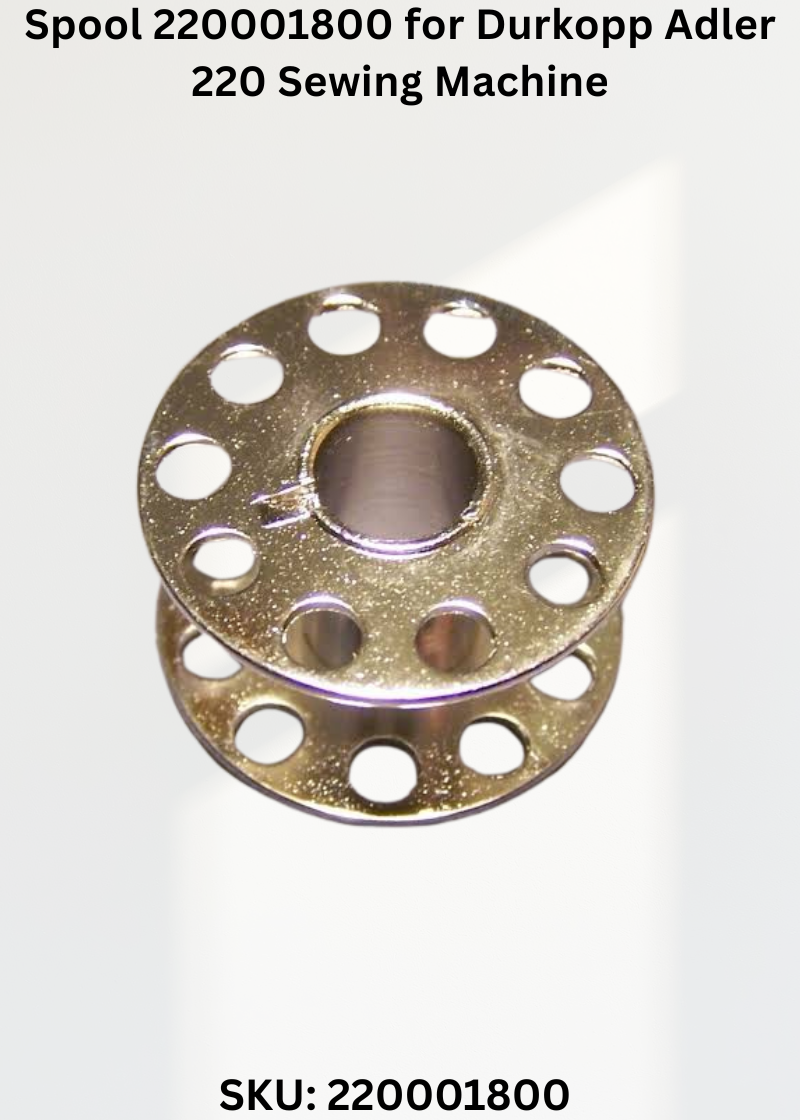 Spool 220001800 for Durkopp Adler 220 Sewing Machine