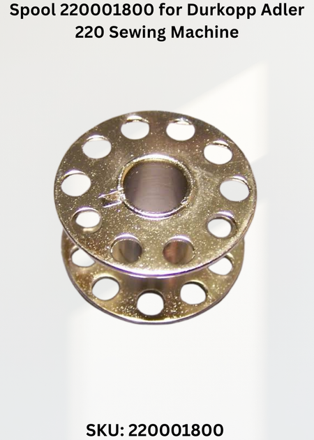 Spool 220001800 for Durkopp Adler 220 Sewing Machine