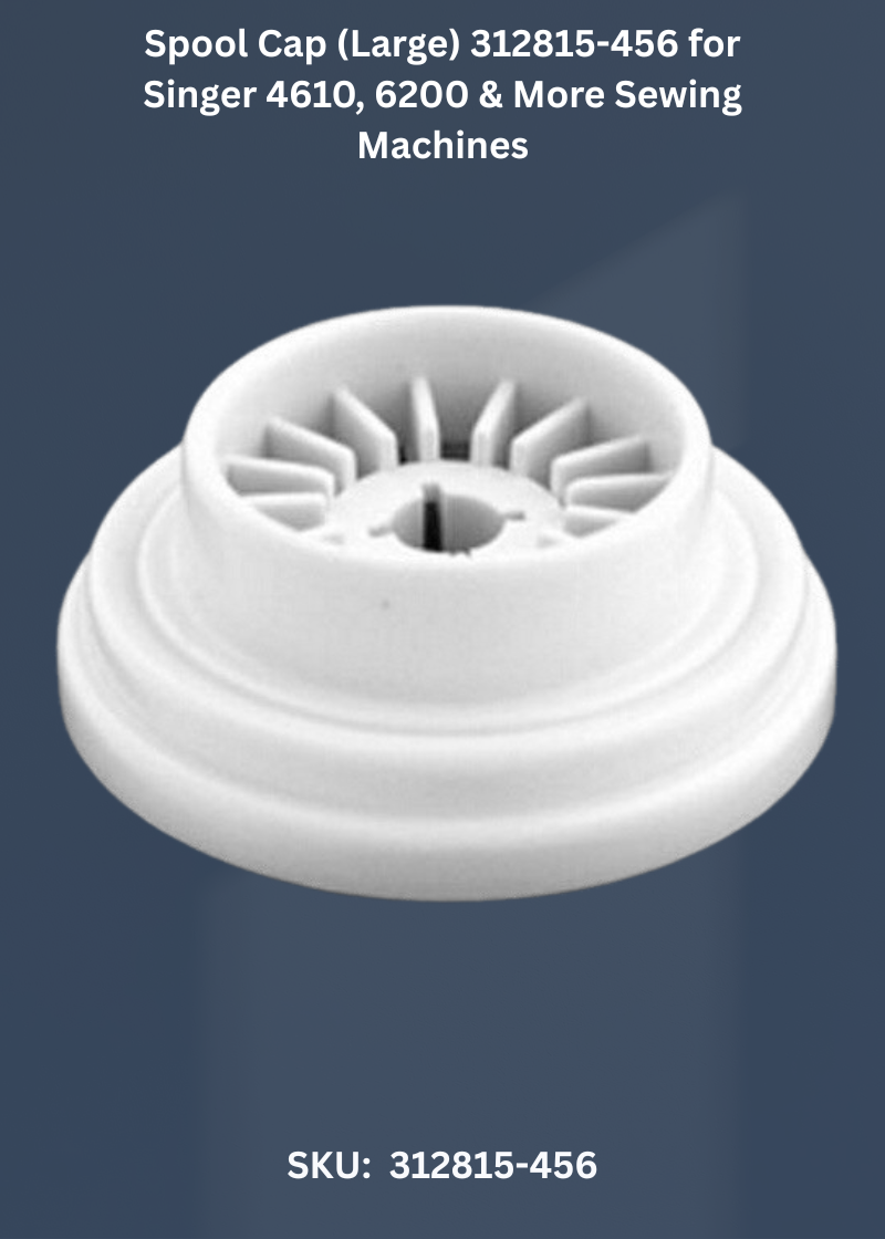 Spool Cap (Large) 312815-456 for Singer 4610, 6200 & More Sewing Machines