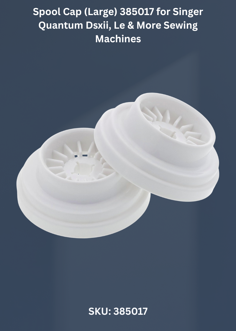 Spool Cap (Large) 385017 for Singer Quantum Dsxii, Le & More Sewing Machines
