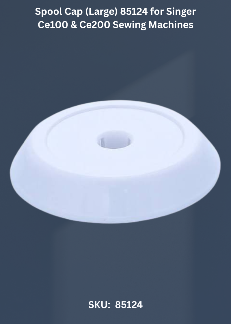 Spool Cap (Large) 85124 for Singer Ce100 & Ce200 Sewing Machines