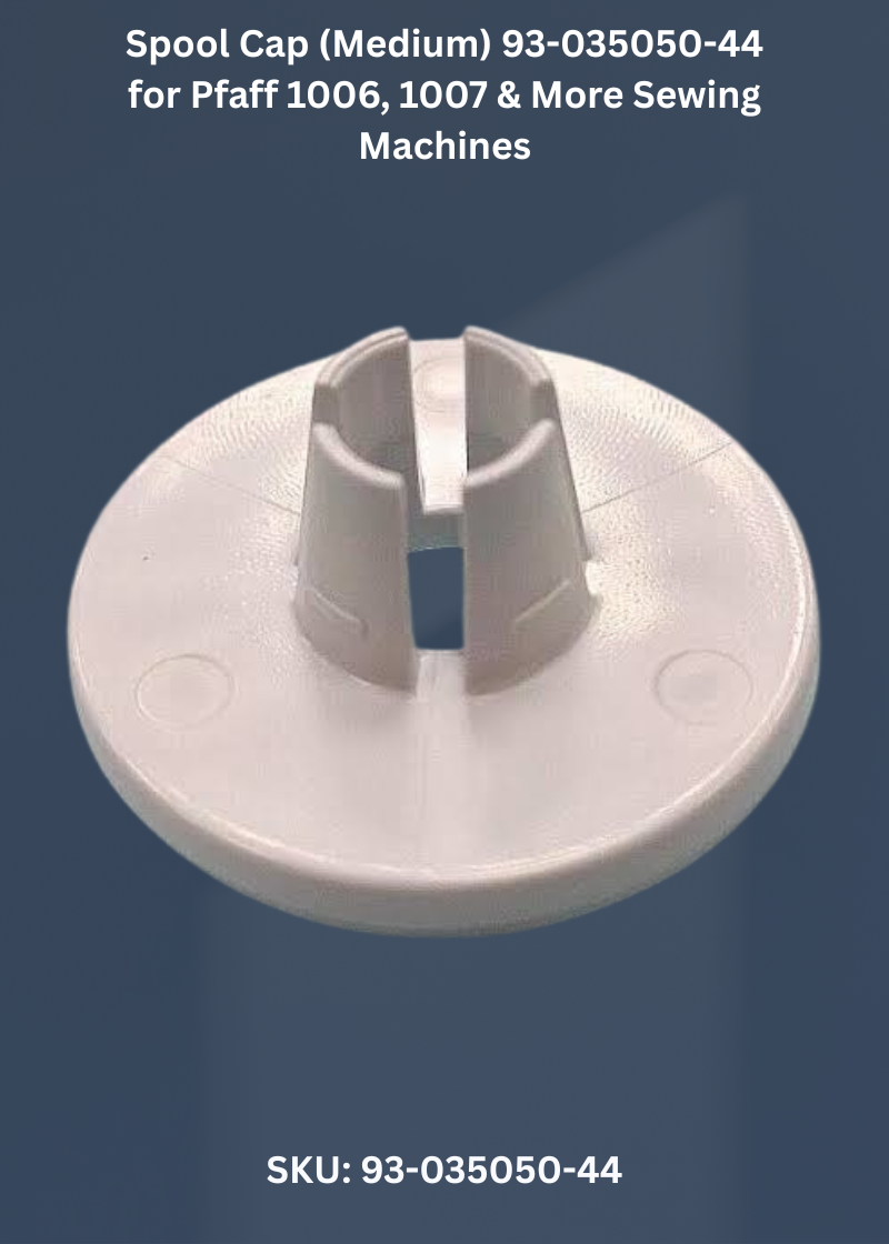 Spool Cap (Medium) 93-035050-44 for Pfaff 1006, 1007 & More Sewing Machines