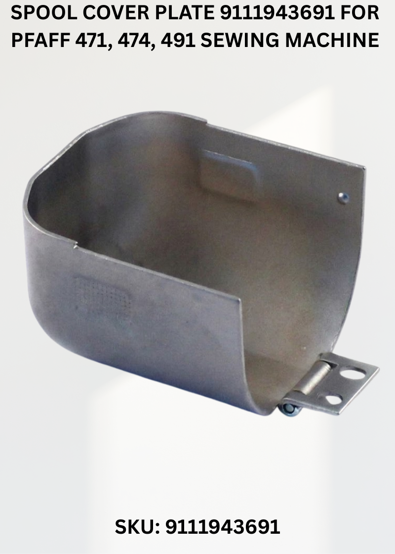 Spool Cover Plate 9111943691 for Pfaff 471, 474, 491 Sewing Machine