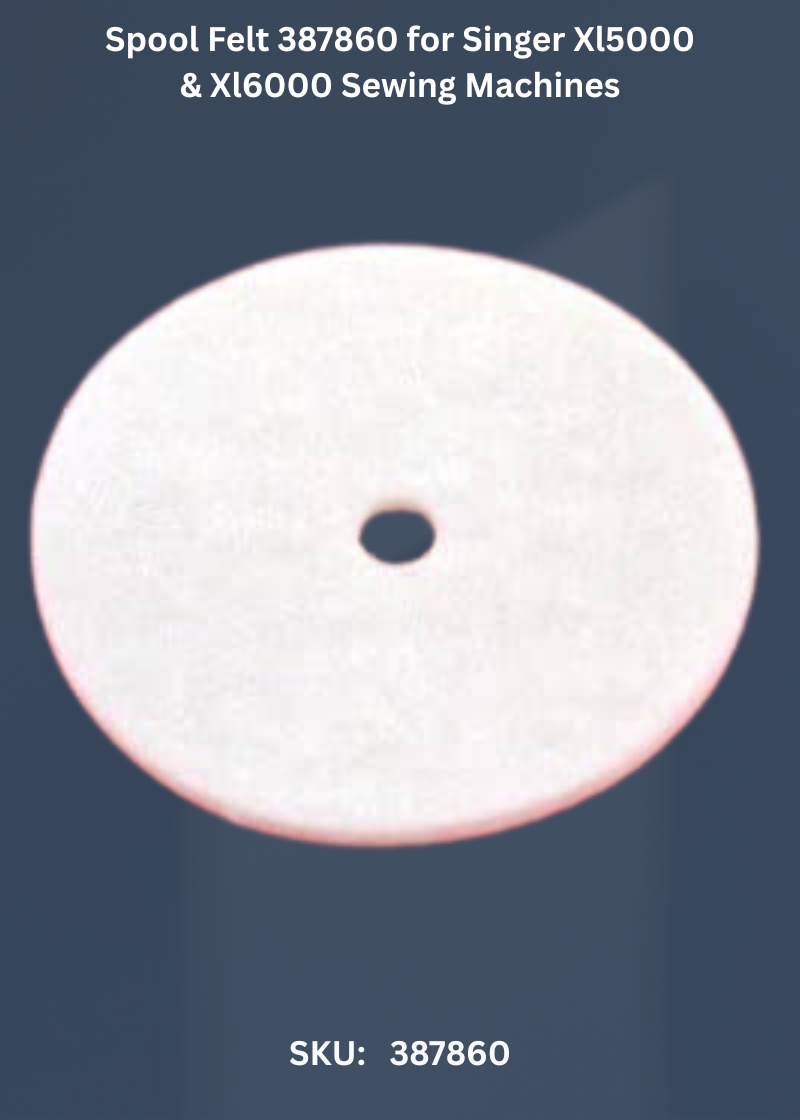 Spool Felt 387860 for Singer Xl5000 & Xl6000 Sewing Machines