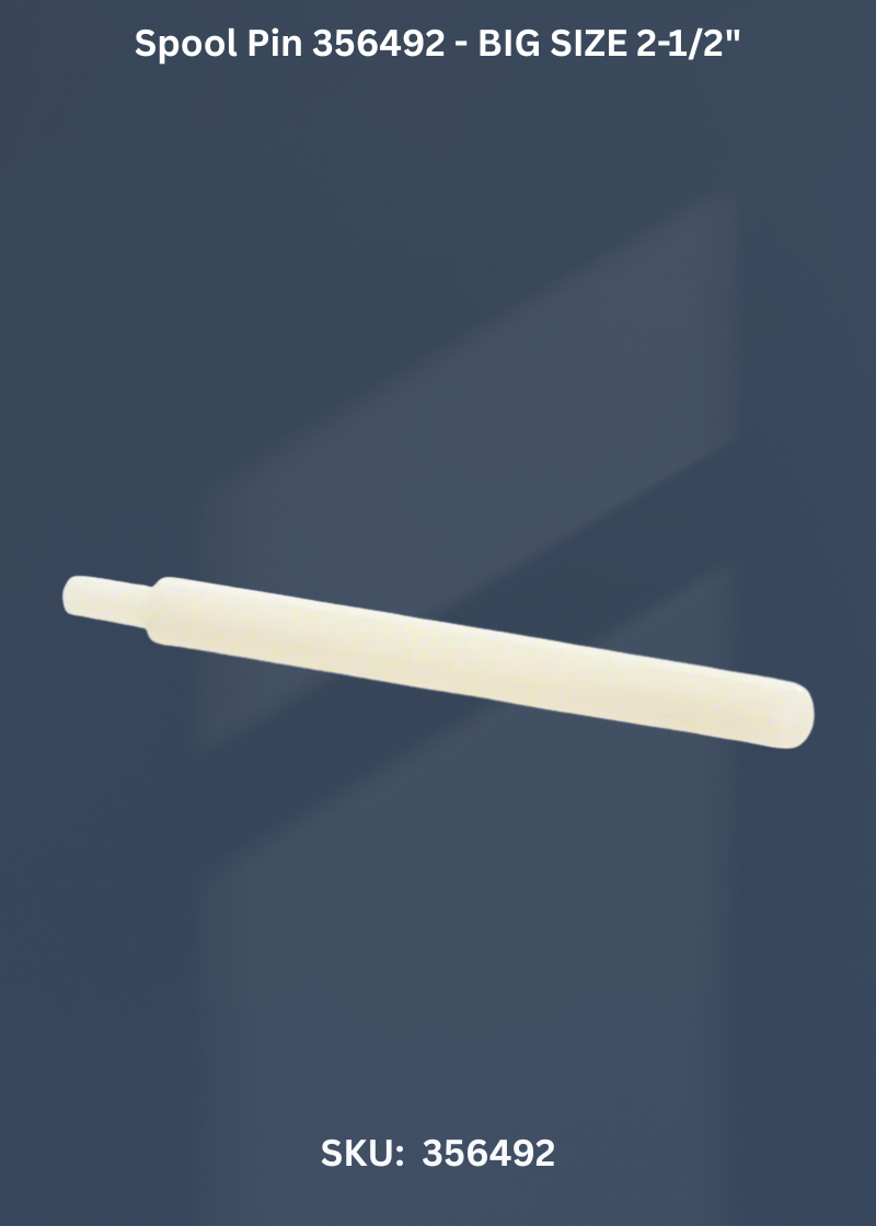Spool Pin 356492 - BIG SIZE 2-1/2"