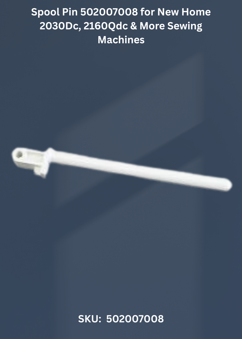 Spool Pin 502007008 for New Home 2030Dc, 2160Qdc & More Sewing Machines